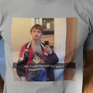 Will YuGiOut With Me Haha / Anime Dank Meme Quote Shirt Out of Pocket Humor T-shirt Funny Saying Edgy Joke Y2k Trendy Unisex Gift