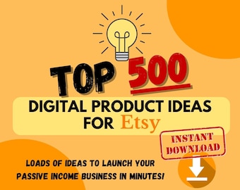 Top 500 Digital Product Ideas to Sell on Etsy | Passive Income Business Guide | Best Selling In Demand Product Ideas for Etsy Guide