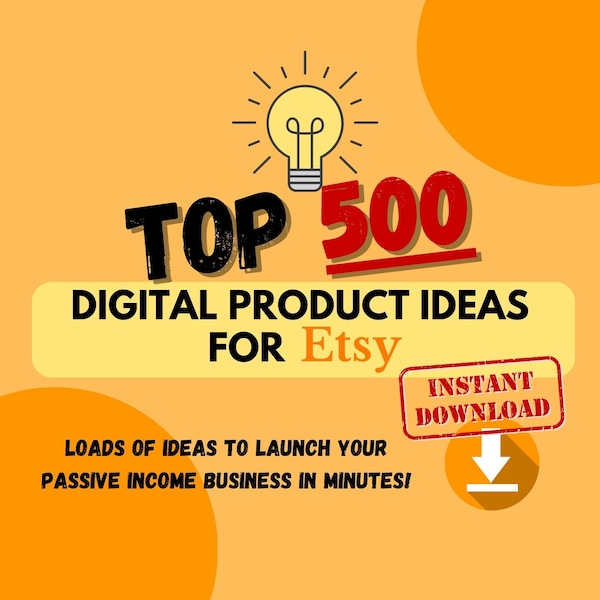 Top 500 Digital Product Ideas to Sell on Etsy | Passive Income Business Guide | Best Selling In Demand Product Ideas for Etsy Guide