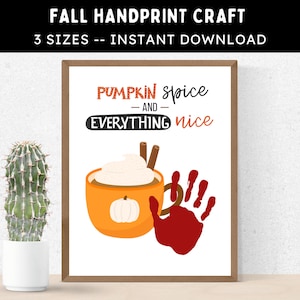 May include: Printable fall handprint craft with a mug of pumpkin spice and everything nice, a pumpkin, and cinnamon sticks. The craft is designed for children to add their handprint to the mug.