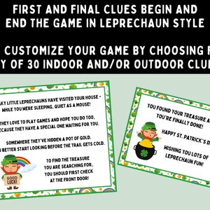 May include: Two printable cards with green shamrock borders and rainbow accents. The first card features a leprechaun with a pot of gold and the text "You found your treasure and you're finally done! Happy St. Patrick's Day - Wishing you lots of leprechaun fun!" The second card features a leprechaun with a sign that says "Good Luck!" and the text "Sneaky little leprechauns have visited your house - while you were sleeping, quiet as a mouse! They love to play games and hope you do too, because they have a special one waiting for you. Somewhere they've hidden a pot of gold. You better start looking before the trail gets cold. To find the treasure you are searching for, you should first check at the front door!"