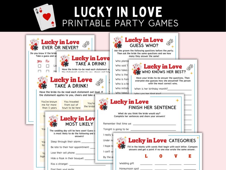 May include: Printable party games with the text "Lucky in Love" on white cards. Games include "Ever or Never?", "Take a Drink!", "Guess Who?", "Who Knows Her Best?", "Finish Her Sentence", and "Categories". Two playing cards are in the upper left.