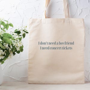 Ich brauche keinen Freund, ich brauche Konzertkarten, Baumwollleinen-Einkaufstasche, Konzert-Liebhaber-Tasche, Konzertgänger, Konzerttasche, Musik-Liebhaber-Geschenk