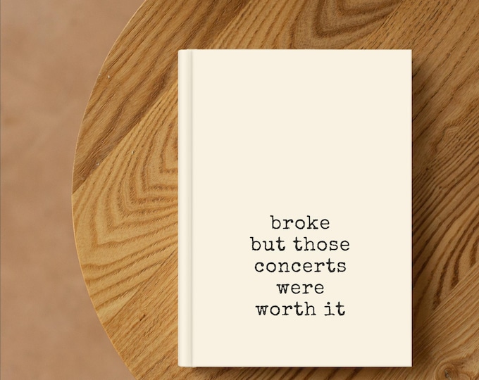 Broke But Those Concerts Were Worth It Journal Notebook, Concerts Logbook, Concert Tracker, Concert Lover, Music Lover Gift