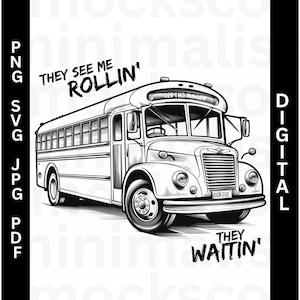 They See Me Rollin&#39; They Waitin&#39; School Bus Driver PNG, Digital File for Sublimation, DTF Digital File, Bus Driver Design, Bus Driver PNG