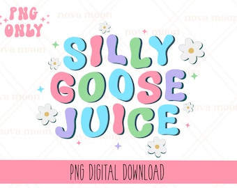 Silly Goose Juice || PNG Design || Digital Download || Sublimation Design || Cup Design || Tumbler Design