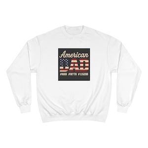 Champion Sweatshirt American Dad Design, Patriotic Father&#39;s Day Gift, USA Flag Pullover, Dad Birthday Present, Dad Gift From Daughter,