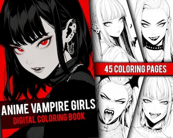 Anime Vampire Girls Coloring Book 45 Page Manga Fantasy Coloring Pages for Children & Adults, Instant Download, Printable PDF