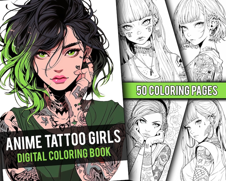 May include: A digital coloring book featuring 50 coloring pages of anime girls with tattoos. The cover features a girl with green and black hair, green eyes, and tattoos on her arms and neck. The text "Anime Tattoo Girls Digital Coloring Book" is displayed on the cover.