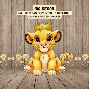 May include: A cartoon illustration of a golden lion cub wearing a gold crown. The cub is sitting on a wooden floor with floral accents. Text at the top reads "BIG DECOR" and "EACH ITEM CAN BE PRINTED UP TO 50 INCH CAN BE PRINTED SMALLER."