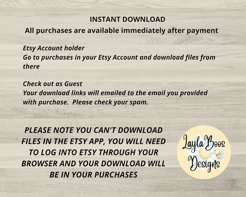 May include: A digital download information sheet with text about Etsy purchases. The text includes instructions for downloading files after purchase, including for Etsy account holders and guests. A logo for Layla Boos Designs is in the lower right corner.