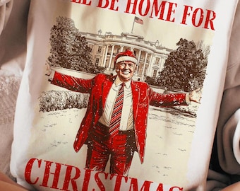 Trump I'll Be Home for Christmas - Ilustración de diseño de camiseta navideña humorística de Trump, descarga digital, sublimación PNG