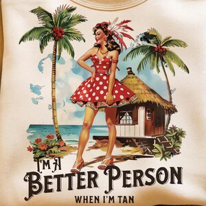 I'm a better person when I'm tan png, retro summer sublimations, Sun png, trendy summer designs, summer png for shirt, beach png, summer
