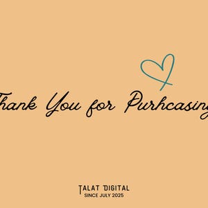 May include: A digital graphic on a peach background with the words "Thank You for Purchasing" in a cursive font. A teal heart is drawn above the word "Purchasing". The text "TALAT DIGITAL SINCE JULY 2025" is at the bottom.
