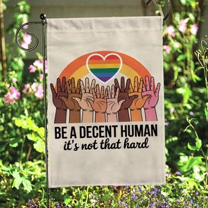 Be A Decent Human Rainbow Flag, It&#39;s Not That Hard Pride Month Decor, Everyone Welcome Here Sign, Gay Rights Possitive Quote Flag, FGB555
