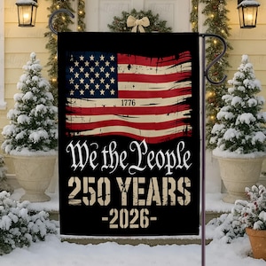 250-jähriges Jubiläum Flagge der Vereinigten Staaten, amerikanische Vaterland-Weihnachtshausflagge, 1776-2026 Freiheits- und Freiheitsflagge, Wir, die Menschen, keine Könige Flagge