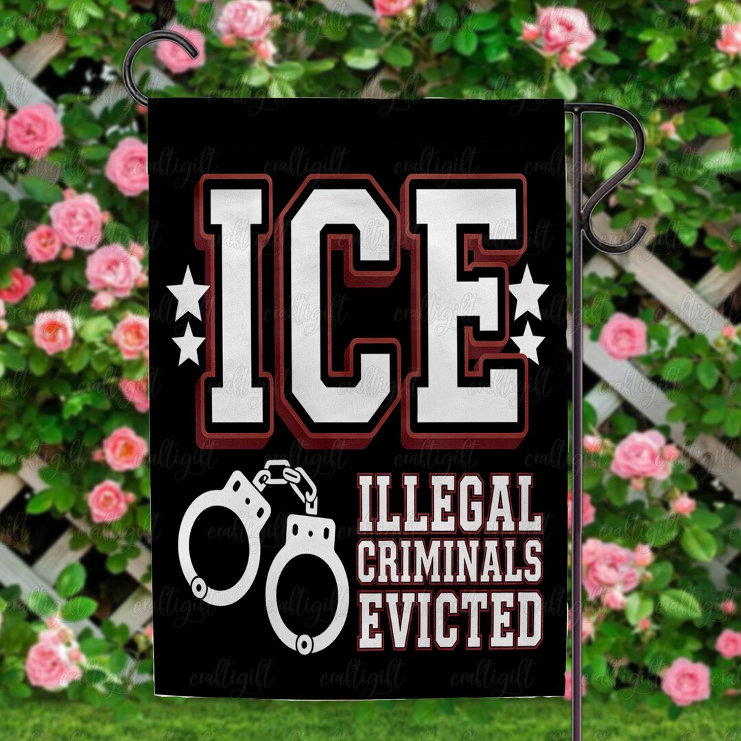 ICE Illegal Criminals Evicted Flag, Defund I.C.E Protest Yard Flag ...