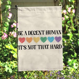 Be A Decent Human Garden Flag, Be Kindness It&#39;s Not That Hard Flag, LGBTQ Gay Trans Pride Month Flag, Inclusion Diversity Yard Flag, MYG568