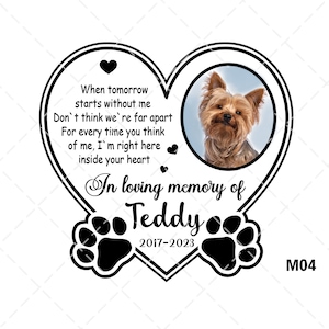 When Tomorrow Starts Without Me Gift Memorial Quote In Memory Of Pet Custom Add Name Date Photo Loss Paw Print Rest In Peace SVG For Pets