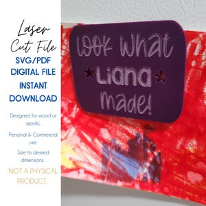 LASER DIGITAL FILE! Look What I Made Personalized Magnet | Custom Kids Name Magnet | Personalized Gift