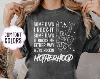 Comfort Colors Motherhood Shirt, Some Day I Rock it T-shirt, Motherhood Skeleton Rock Shirt, Mama Shirt, Mom Gift, Cool Mom Shirt S00117