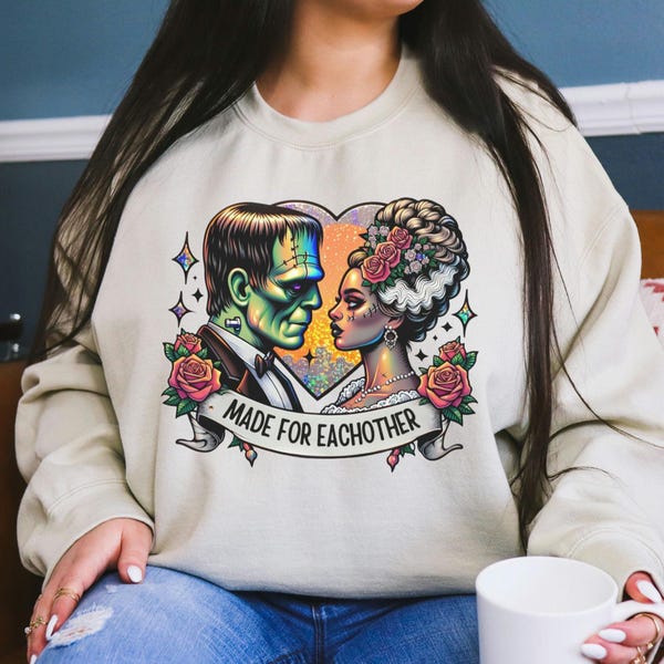 Monster Romance Frankenstein Sweatshirt - Cute Dark Romance Crewneck - Made for Each Other, Unisex Sweatshirt - Bride of Frankenstein Gift