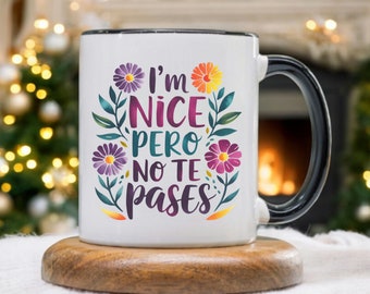 No Te Pases - Cute Latina Ceramic Mug - Black Handle Coffee Cup - Spanish Quote 11 oz Ceramic Mug - Watercolor Quote - Hispanic Latinx Gift