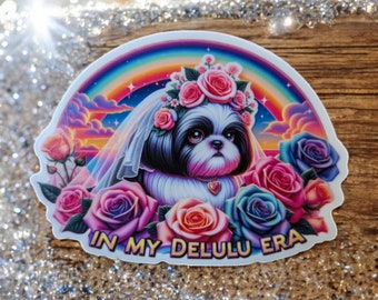 In My Delulu Era - Shih Tzu Sticker - Dog Sticker Design - Dog Mama - Gift for Girly Dog Mom and pet grooming - Water Bottle Sticker