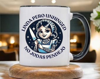 Funny Latina Mug - Linda Pero Unhinged Spanish Mug - 11oz Ceramic Coffee - Funny Sarcastic Hispanic Saying Mug Spanish Gift for Holiday
