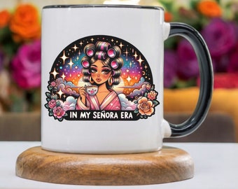 Funny Latina - In My Senora Era Mug - 11oz Ceramic Coffee - Funny Hispanic Saying Mug Spanish Gift for Mom and Sister - Taza para Cafe