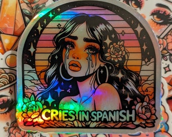 Holographic Waterproof Dramatic Latina Holographic Sticker - Emotional Sparkle - Cries in Spanish - Cultural Charm - Gift For Girlfriend