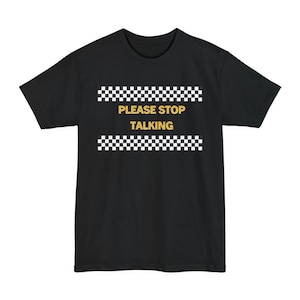 Please Stop Talking T-Shirt! College shirt, teacher, gifts for him, gifts for her, funny, sarcasm, humor, quotes, retro