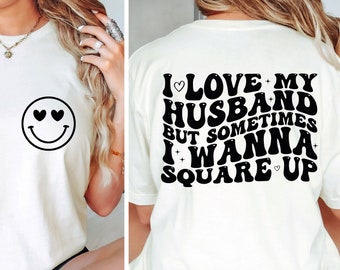 Amo a mi esposo pero a veces quiero cuadrar svg, esposa divertida svg, citas de esposa svg, esposa sarcástica svg