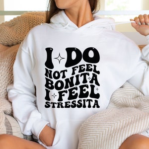 I Do Not Feel Bonita I Feel Stressita SVG, bonita svg, bonita png, trendy svg, trendy png, trendy Spanish svg, trendy Spanish png, stressita