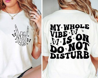 My Whole Vibe Is On Do Not Disturb Svg, Good Vibes svg, trendy svg, trendy png, trending svg, oversized shirt svg, vibe svg