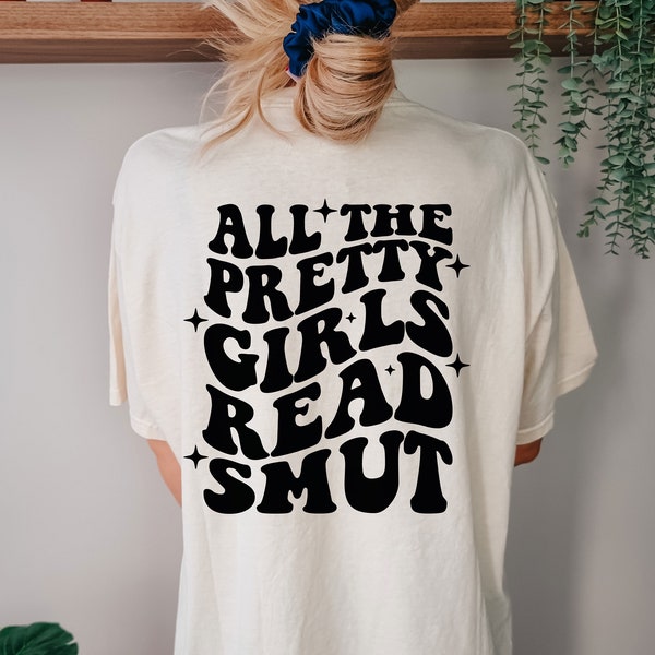 All The Pretty Girls Read Smut SVG, Reading SVG, Book Lover SVG, Book Quotes svg, library teacher cut file for cricut svg png