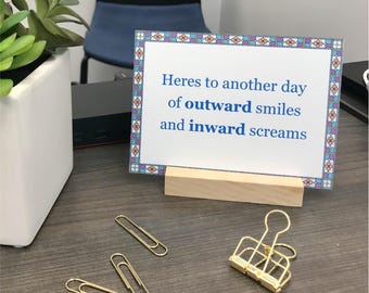 Outward Smiles & Inward Screams – Funny Desk Sign