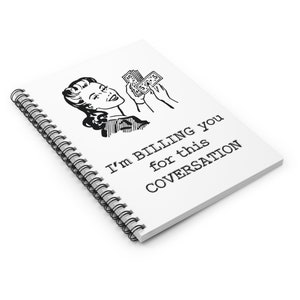 Billable Hours Office Humor Spiral Notebook - Funny Lawyer or Paralegal Gift