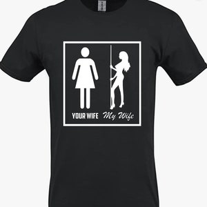 Your Wife/My Wife Funny T-Shirt