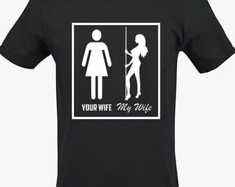 Your Wife/My Wife Funny T-Shirt