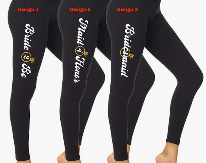 Bride Squad Goals! Bride 2 Be, Maid of Honor, and Bridesmaid stretch leggings!