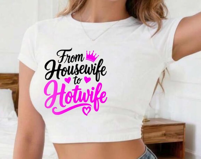 Hotwife Crop Top Shirt | From Housewife to Hotwife | Flaming Hotwife | Wife to Hotwife | Women's Graphic Tee | Hotwife Gift