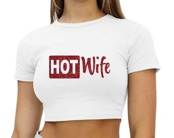 Turn Heads in the "Hot Wife" Crop Top!