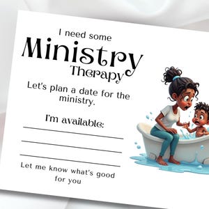 May include: A white card with the text "I need some Ministry Therapy." An illustration shows a woman and child in a bathtub. The card includes lines to fill in and the text "Let me know what's good for you."