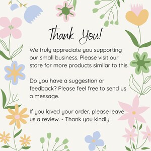 May include: A thank you card with a floral design. The card expresses gratitude for supporting a small business and encourages customers to visit the store for more products. It also asks for feedback and encourages customers to leave a review.