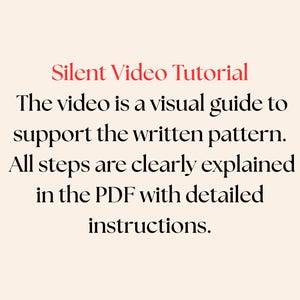 Puede incluir: Texto sobre un fondo crema: "Silent Video Tutorial". El texto de abajo explica que el v&iacute;deo es una gu&iacute;a visual para apoyar el patr&oacute;n escrito, con todos los pasos claramente explicados en el PDF con instrucciones detalladas.
