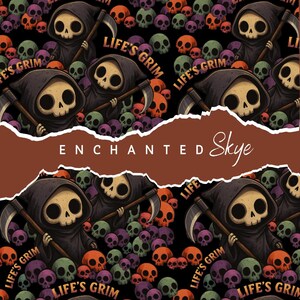 May include: A black and white repeating pattern featuring a cartoon grim reaper holding a scythe. The reaper is surrounded by colorful skulls with the text "Life's Grim" repeated throughout the pattern.