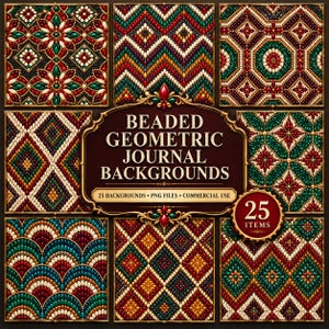 May include: A collection of digital graphic backgrounds featuring intricate beadwork patterns in red, green, gold, and white. A central dark red plaque displays the text BEADED GEOMETRIC JOURNAL BACKGROUNDS and 25 ITEMS in gold lettering.