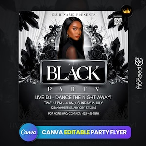 May include: A black and white party flyer with a woman's portrait, black roses, and geometric shapes. The text reads "ALL BLACK PARTY" with event details. Includes "CANVA EDITABLE PARTY FLYER" text.