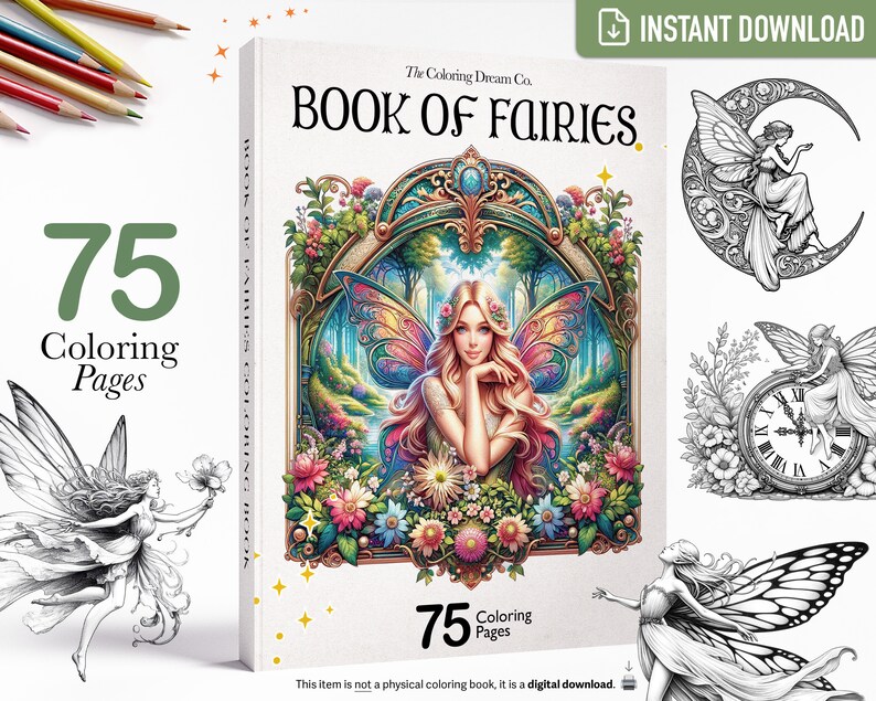 May include: A digital download of a coloring book featuring 75 pages of fairy illustrations. The cover features a fairy with wings, sitting in a forest setting with flowers and a stream. The book is titled "Book of Fairies" by The Coloring Dream Co.